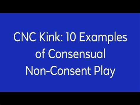 cnc role play examples|CNC Kink: 10 Examples of Consensual Non